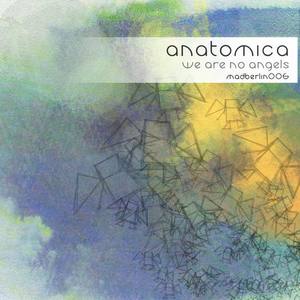 Anatomica - We Are No Angels