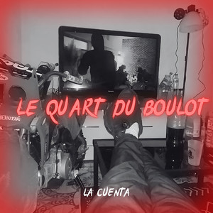 Le quart du boulot