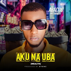 Aku Na Uba (Wealth)