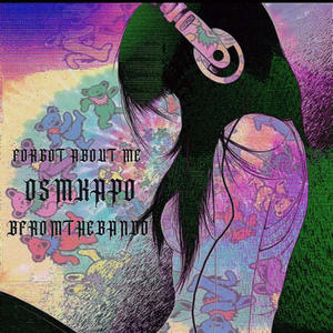 FORGOT ABOUT ME (feat. OSMKAPO) (Explicit)