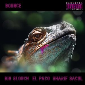 Bounce (feat. Sharif Sacul, El Paco & vriezelaar) (Explicit)