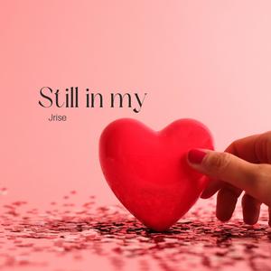 Still in my Heart