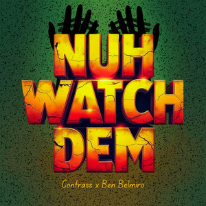 Nuh Watch Dem (Explicit)