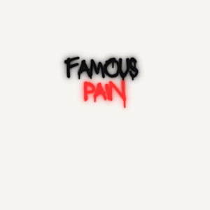 Famous Pain (Explicit)