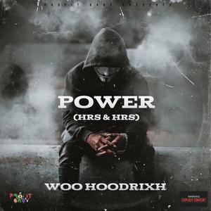 Power (Hrs & Hrs) (feat. Woo Hoodrixh) (Explicit)