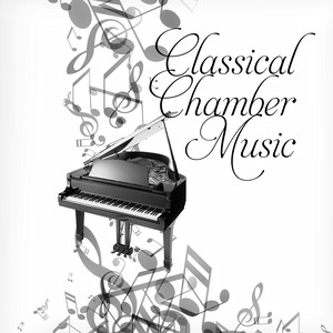 Classical Chamber Music - 30 of The Best Realxing Music in the Universe Franz Joseph Haydn, Antonín Dvořák, Felix Mendelssohn, Johan Pachelbel