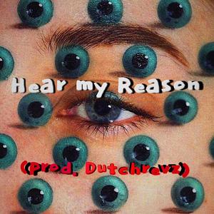 Hear My Reason (Explicit)