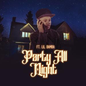 Party All Night (feat. Lil Bamba) [Explicit]