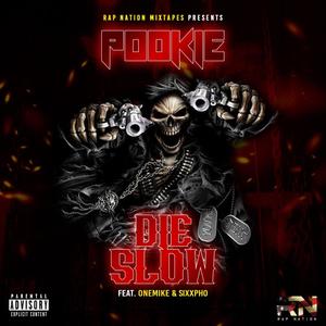 Die Slow (feat. TBE Pookie, ONEMIKE & SIXXPHO) (Explicit)