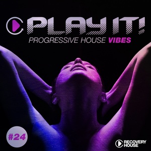 Play It! - Progressive House Vibes, Vol. 24