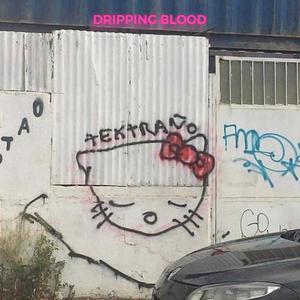 dripping blood(feat. Lovekurasai) (Explicit)