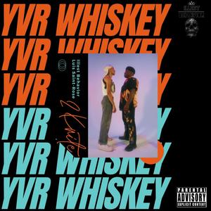 YVR WHISKEY (feat. Luis Saint Rose) [Explicit]