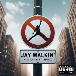 Jaywalkin' (Explicit)