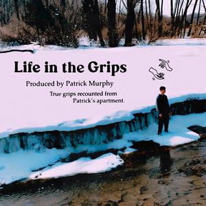 Life in the Grips (Explicit)