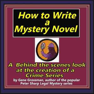 How to Write a Mystery Novel: A Behind the Scenes Look At the Creation of a Crime Series