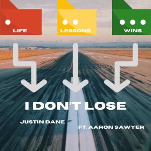 I Don't Lose (feat. Aaron Sawyer) [Explicit]