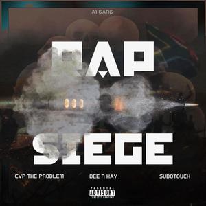 RAP SIEGE (feat. CVP The Problem, Dee N Kay & SuboTouch) [Explicit]