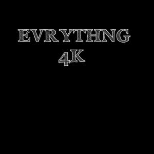 Evrythng 4k (Explicit)