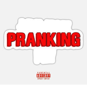 Pranking (Explicit)