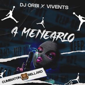 A Menearlo (feat. Dj Orbi) (Explicit)