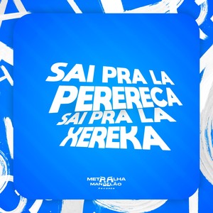 SAI PRA LA PERERECA SAI PRA LA XEREKA (Explicit)