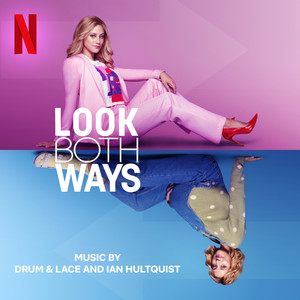 Look Both Ways (Soundtrack from the Netflix Film)