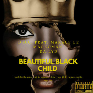 Beautiful Black Child feat. Marace le Mbokoman & Da Lyd (Explicit)