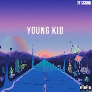 Young Kid (Explicit)