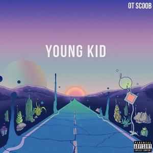 Young kid (Explicit)