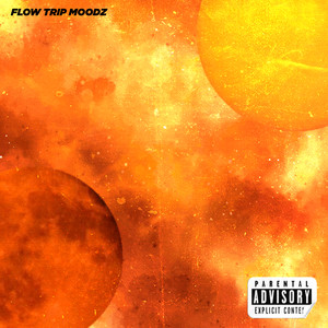 Flow Trip Moodz (Explicit)