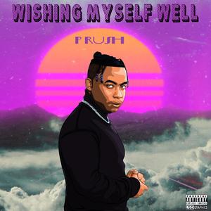 Wishing Myself Well (Explicit)