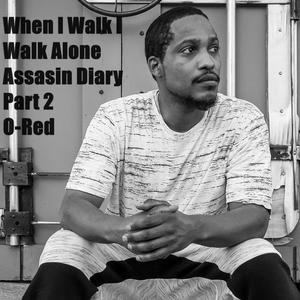 When I Walk I Walk Alone Assasin Diary, Pt. 2 (Explicit)