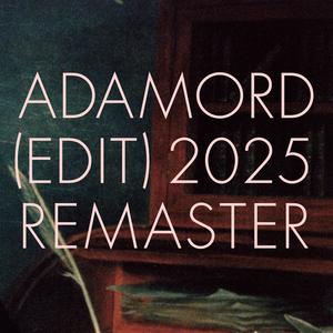 Adamord (Edit) 2025 Remaster (feat. Adam Wiltzie & Brian McBride)