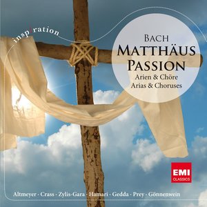 Bach: Matthäus-Passion (Arien und Chöre)