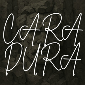 Cara Dura (Explicit)