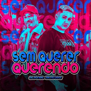 SEM QUERER QUERENDO (Explicit)
