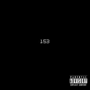 1:53 (feat. B Vibin & Great) [Explicit]