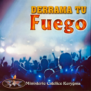 Derrama Tu Fuego