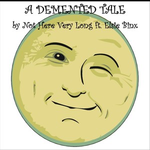 A Demented Tale (feat. Elsie Binx)