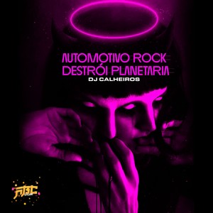 AUTOMOTIVO ROCK DESTRÓI PLANETARIA (Explicit)