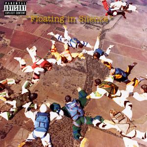 Floating In Silence (feat. Vinny 2ximes & King Chris Stewpid) (Explicit)
