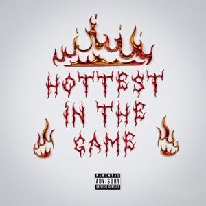 HOTTEST IN THE GAME (Explicit)