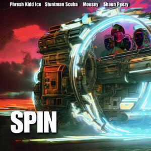 Spin (feat. Phresh Kidd Ice, Mousey & Stuntman Scuba) [Explicit]