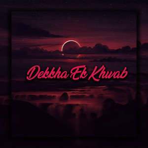 Dekkha Ek Khwab (Live)