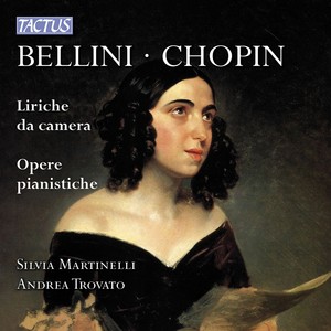 BELLINI, V.: Vocal Music / CHOPIN, F.: Piano Music (Martinelli, Trovato)