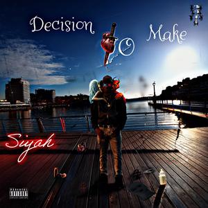 Siyah - Decision To Make (Explicit)