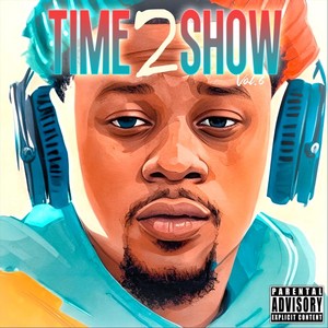 Time 2 Show, Vol. 6 (Explicit)