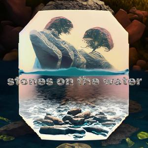 Stones on the Water