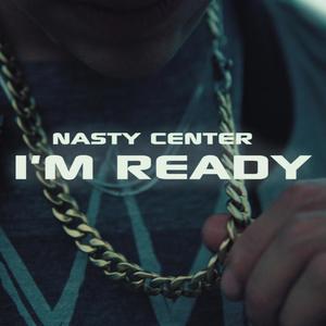 I'm Ready(feat. Nasty Center) (Explicit)