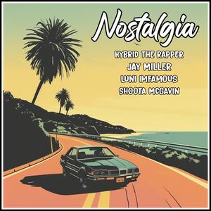 Nostalgia (feat. Jay Miller, Shoota McGavin & Luni Imfamous) (Explicit)